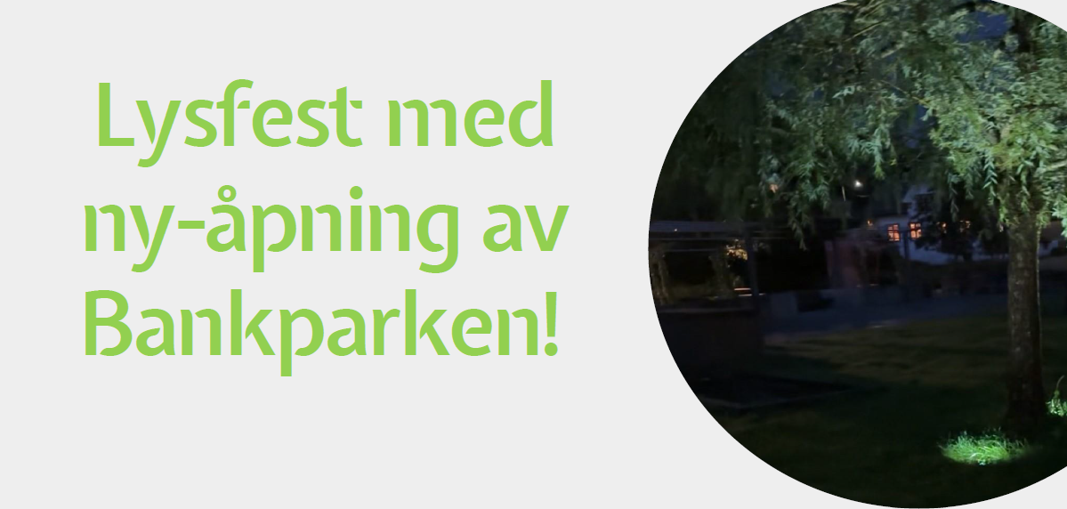 Lysfest med ny-åpning av Bankparken